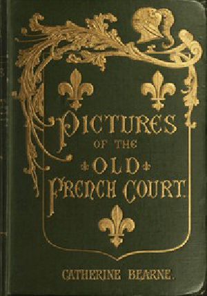 [Gutenberg 50052] • Pictures of the old French court / Jeanne de Bourbon, Isabeau de Bavière, Anne de Bretagne